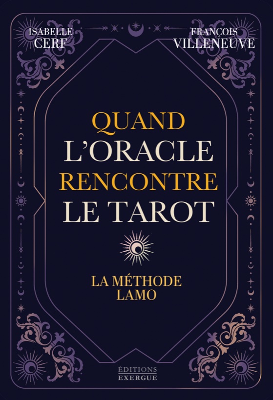 Quand l'Oracle rencontre le Tarot, la méthode LAMO